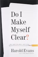 Do I Make Myself Clear?: Why Writing Well Matters