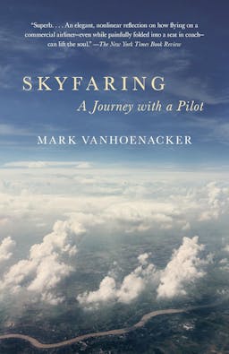 Skyfaring: A Journey with a Pilot (Vintage Departures)