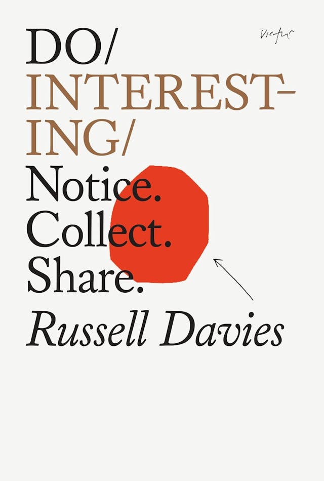 Do Interesting: Notice. Collect. Share. (Do Books, 36)