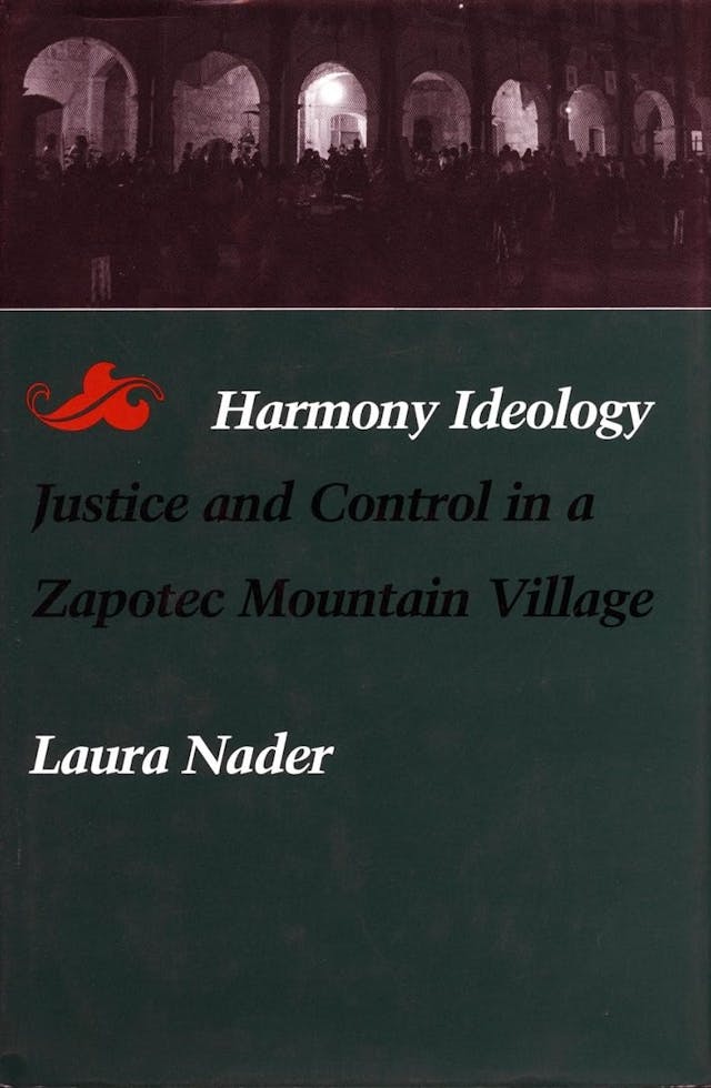 Harmony Ideology: Justice and Control in a Zapotec Mountain Village