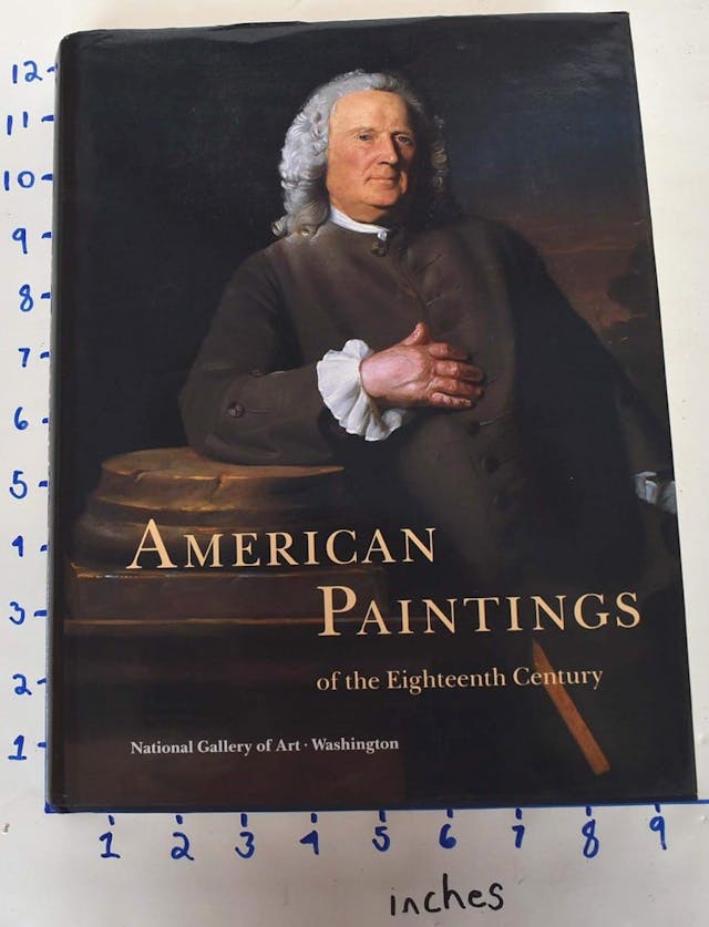 American Paintings of the Eighteenth Century (A publication of the National Gallery of Art, Washington)