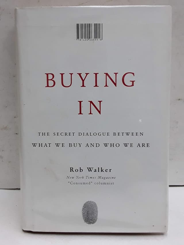 Buying In: The Secret Dialogue Between What We Buy and Who We Are