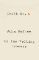 Draft No. 4: On the Writing Process