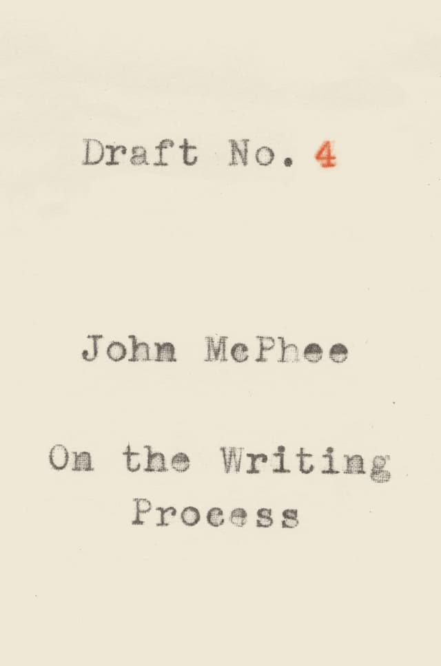 Draft No. 4: On the Writing Process