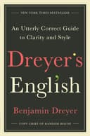 Dreyer's English: An Utterly Correct Guide to Clarity and Style