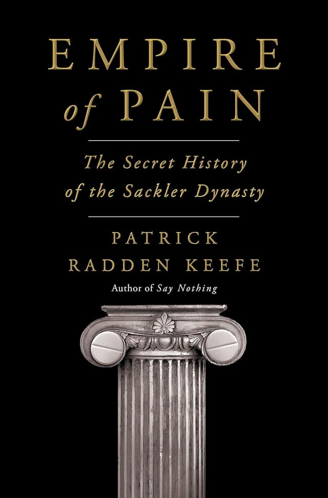 Empire of Pain: The Secret History of the Sackler Dynasty