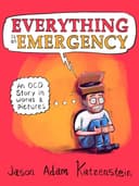 Everything Is an Emergency: An OCD Story in Words & Pictures