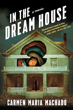 In the Dream House: A Memoir