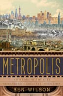 Metropolis: A History of the City, Humankind's Greatest Invention