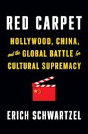 Red Carpet: Hollywood, China, and the Global Battle for Cultural Supremacy