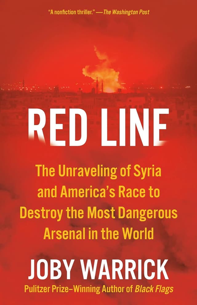 Red Line: The Unraveling of Syria and America's Race to Destroy the Most Dangerous Arsenal in the World