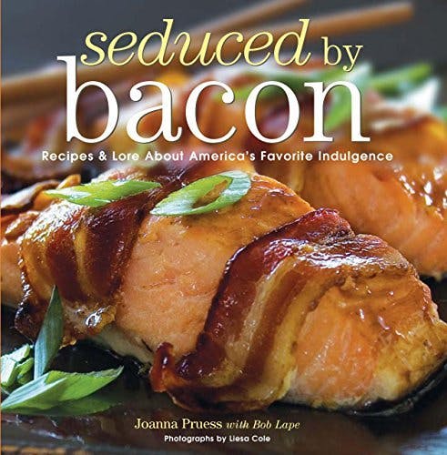 Seduced by Bacon: Recipes & Lore about America's Favorite Indulgence
