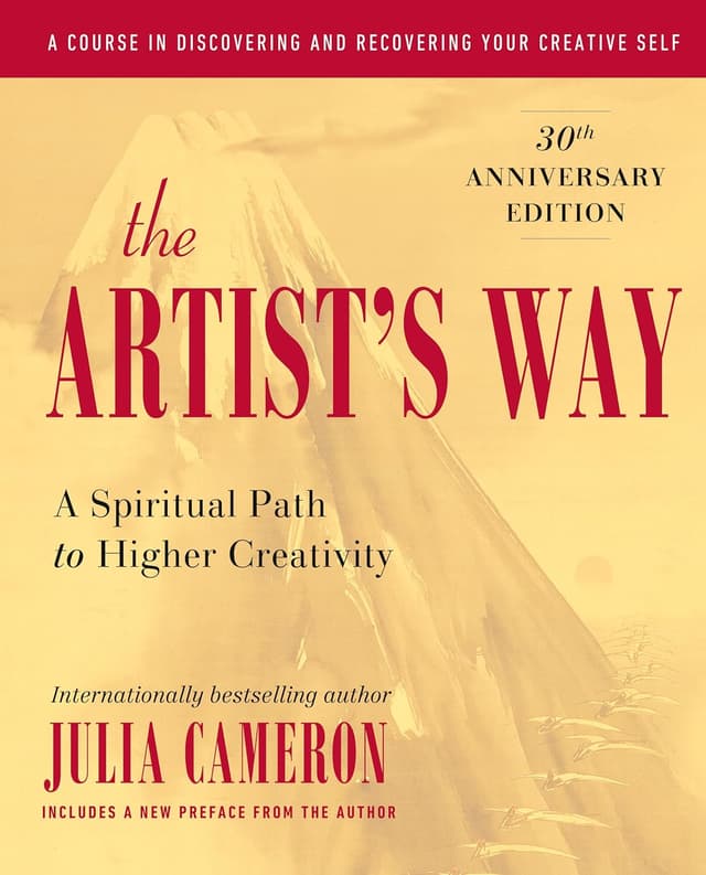 The Artist's Way: A Spiritual Path to Higher Creativity