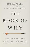 The Book of Why: The New Science of Cause and Effect