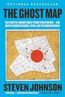 The Ghost Map: The Story of London's Most Terrifying Epidemic-and How It Changed Science, Cities, and the Modern World