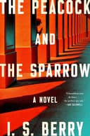 The Peacock and the Sparrow: A Novel