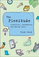The Plenitude: Creativity, Innovation, and Making Stuff (Simplicity: Design, Technology, Business, Life)