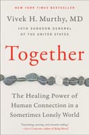 Together: The Healing Power of Human Connection in a Sometimes Lonely World