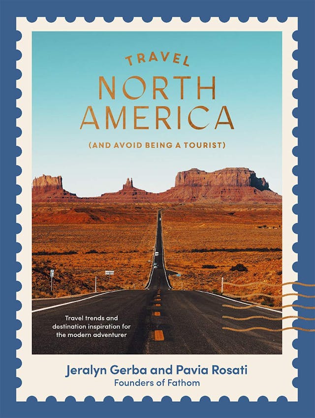 Travel North America: (and Avoid Being a Tourist)