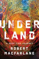 Underland: A Deep Time Journey