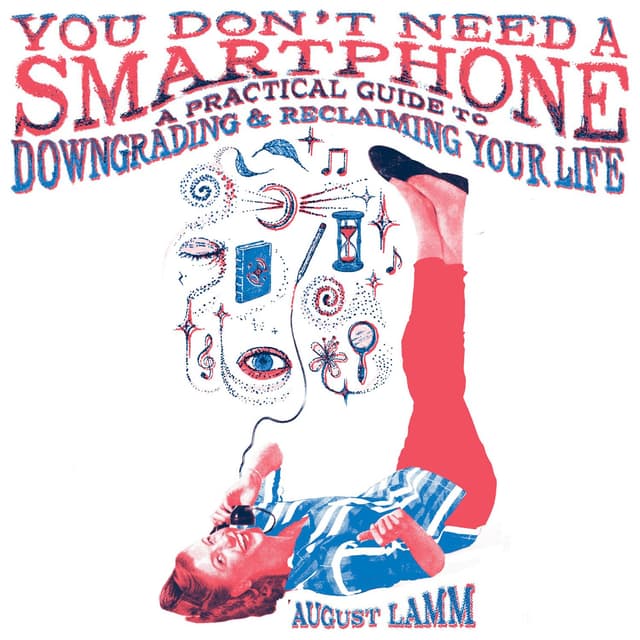 You Don't Need a Smartphone (Digital)