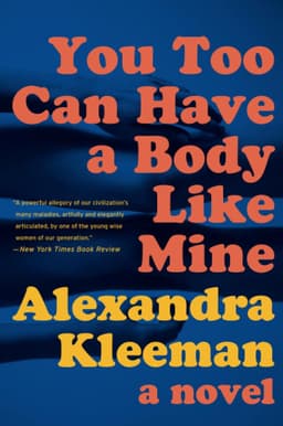 You Too Can Have a Body Like Mine: A Novel